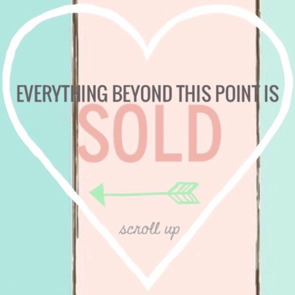 Everything past this point is sold 🤗scroll up
